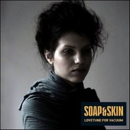 Soap and Skin - Lovetune For Vacuum